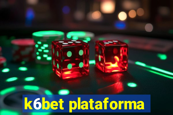 k6bet plataforma